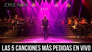 Jorge Rojas  Las 5 Canciones Más Pedidas En Vivo [upl. by Esther]