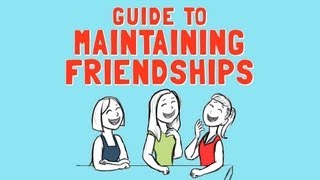 Guide to Maintaining Friendships [upl. by Tertias]