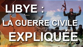 LIBYE  LA GUERRE CIVILE EXPLIQUÉE [upl. by Alanna]