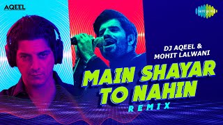 Main Shayar To Nahin  Remix  Lyrical Video  DJ Aqeel  Mohit Lalwani  Rishi Kapoor [upl. by Serilda]