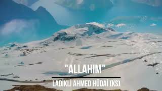 quotALLAHIMquot ŞİİR LADİKLİ AHMED HÜDAİ KS [upl. by Haras]