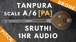 Tanpura Sruthi  Drone  A Scale or 6 Kattai  Pa Panchamam Pancham  220Hz [upl. by Atisusej497]