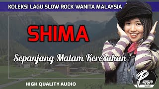 SEPANJANG MALAM KERESAHAN  SHIMA HQ AUDIO WITH LYRIC  KOLEKSI SLOW ROCK WANITA MALAYSIA [upl. by Berga]