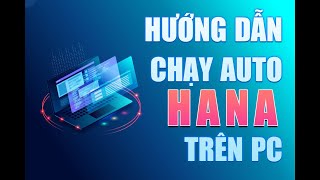 Hướng Dẫn Tải Auto Hana Cho Máy Tính Bàn PC [upl. by Sheeran]