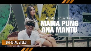 DODDIE LATUHARHARY  Mama Pung Ana Mantu Official Video [upl. by Imhsar]