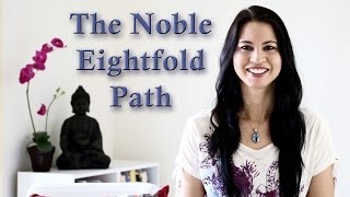 Buddhist Teachings The Noble Eightfold Path [upl. by Jaquelyn916]