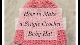 How to make a Single Crochet Baby Hat For Struggling Beginners [upl. by Dionysus973]