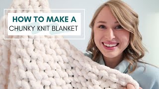 How To Make A Chunky Knit Blanket  Tips amp Tricks For Beginners [upl. by Hamforrd]