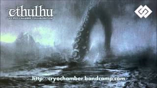 Cthulhu  A Cryo Chamber Collaboration [upl. by Amalbergas]