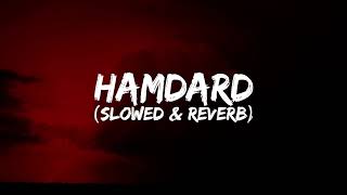 Hamdard  Ek Villain Slowed  Reverb  Arijit Singh [upl. by Yzdnil708]