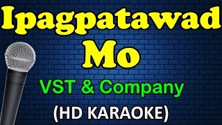 IPAGPATAWAD MO  VST amp Company HD Karaoke [upl. by Brion]