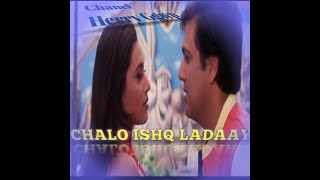 Chalo ishq ladaayeLyrics Bollywood song [upl. by Beaston211]