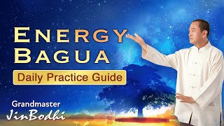 Energy Bagua Daily Practice Guide [upl. by Wolsky]