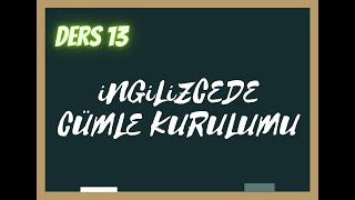 Ders 13  İngilizcede Cümle Kurulumu Word Order Başlangıç [upl. by Llerahc]