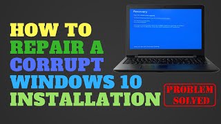 How to Repair a Corrupt Windows 10 Installation [upl. by Giovanni]