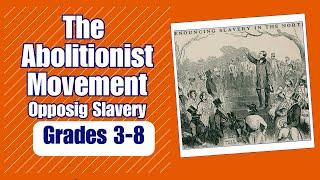 The Abolitionist Movement Opposing Slavery [upl. by Erb419]