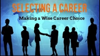 How to Choose a Career  Choosing a Career [upl. by Tarr506]