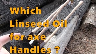 Which Linseed Oil For Axe Handles [upl. by Aholah433]