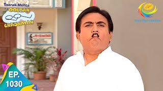 Taarak Mehta Ka Ooltah Chashmah  Episode 1030  Full Episode [upl. by Nanice]