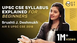 UPSC CSE Syllabus Explained for Beginners  AIR 5 Topper Srushti Jayant Deshmukh 2018 [upl. by Eidorb]