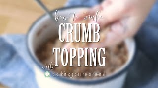 Basic Streusel Crumb Topping Recipe [upl. by Nickles]