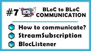 7  BLoC to BLoC Communication  StreamSubscription BlocListener amp More Architecture Tips [upl. by Ruelu]