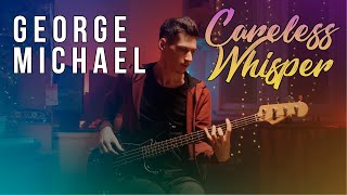 George Michael  Careless Whisper Bass Cover [upl. by Sine939]