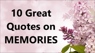 10 Great Quotes on MEMORIES [upl. by Ditmore]