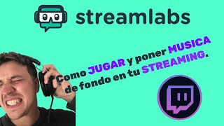 Como JUGAR y poner MUSICA de fondo en tu STREAMING en STREAMLAB OBS ACTUALIZADO 2023🔊🎧 Twitchtips [upl. by Sadnac554]