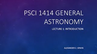 General Astronomy Lecture 1  Introduction [upl. by Icyac]