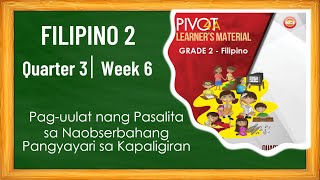 FILIPINO 2 Q3 W6 PAGULAT NANG PASALITA SA NAOBSERBAHANG PANGYAYARI SA KAPALIGIRAN [upl. by Nadoj137]