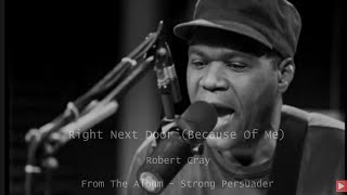 Right Next Door Because Of Me  Robert Cray Orig 1986 amp With Lyrics Below [upl. by Eevets]