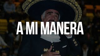 A MI MANERA  Vicente Fernández LETRA [upl. by Amleht]