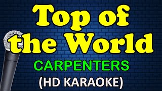 TOP OF THE WORLD  Carpenters HD Karaoke [upl. by Aicenra647]