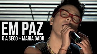 5 a seco e MARIA GADU  em paz OFICIAL [upl. by Tandie]