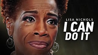 I CAN DO IT  Powerful Motivational Speech Video Featuring Lisa Nichols [upl. by Ardnassela]