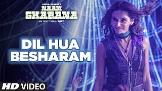 Naam Shabana Dil Hua Besharam Lyrical Video  Akshay Kumar Taapsee Pannu  Meet Bros Aditi [upl. by Atinreb]