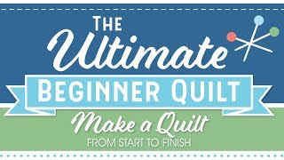 Introducing The Ultimate Beginner Quilt Series by Fat Quarter Shop [upl. by Phene]