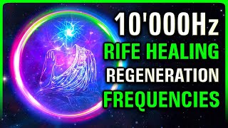 REGENERATE Your WHOLE BODY 10000Hz  3 RIFE Healing Frequencies [upl. by Erlin]