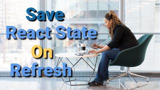 How To Save React State On Page Refresh [upl. by Notelrac]