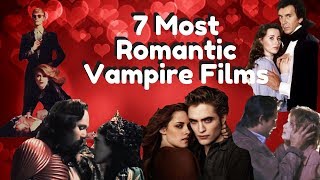 Top 7 Most Romantic Vampires films [upl. by Jacquie]