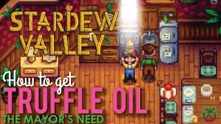 Mayors Need Quest How to get Truffle Oil in Stardew Valley [upl. by Ahsiekel]