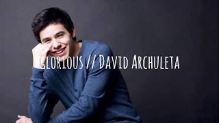 Glorious  David Archuleta Lyrics [upl. by Irrej]