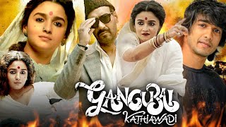 Gangubai Kathiawadi Full Movie HD  Alia Bhatt  Ajay Devgn  Vijay Raaz  Review amp Facts HD [upl. by Dulcie]