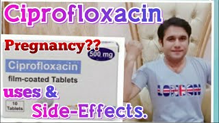 Ciprofloxacin 500mg uses side effects amp pregnancy [upl. by Ainala738]