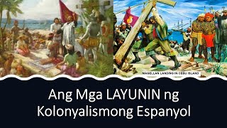 ANG MGA LAYUNIN NG PAGSAKOP NG ESPANYOL SA PILIPINAS [upl. by Atik]