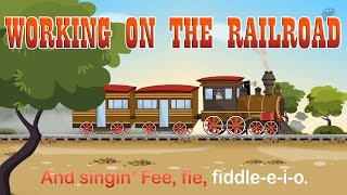 Working on the Railroad HD with Lyrics  Popular Nursery Rhymes by EFlashApps [upl. by Kcarb962]