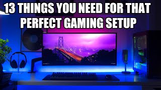 13 Things You ABSOLUTELY NEED For That Perfect Gaming Setup [upl. by Ramah624]