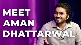 Meet Aman Dhattarwal  Episode 1 [upl. by Erasmo]