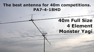 Full Size 40 meter 4 Element Yagi Antenna PA7418HD [upl. by Ainigriv]